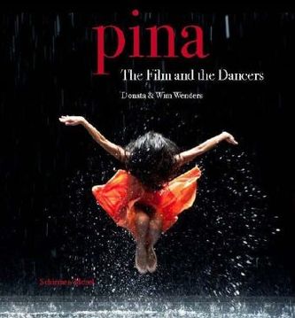 Pina - The Film and The Dancers. Pina - Der Film und die Tänzer, englische Ausgabe .