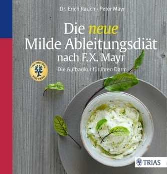 Die neue Milde Ableitungsdiät nach F.X. Mayr