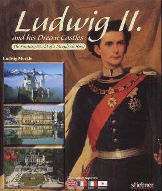 Ludwig  II. and his Dream Castles. Ludwig  II. und seine Schlösser, englische Ausgabe