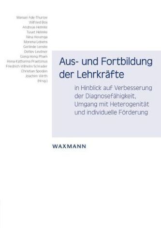 Aus- und Fortbildung der Lehrkräfte in Hinblick auf Verbesserung der Diagnosefähigkeit, Umgang mit Heterogenität und individuell