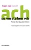 So verstehen wir. Texte über das Verstehen