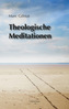 Theologische Meditationen