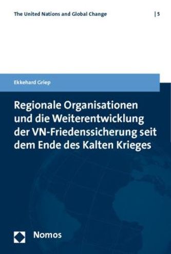 Regionale Organisationen und die Weiterentwicklung der VN-Friedenssicherung seit dem Ende des Kalten Krieges