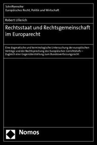 Rechtsstaat und Rechtsgemeinschaft im Europarecht