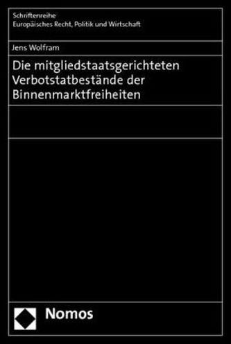 Die mitgliedstaatsgerichteten Verbotstatbestände der Binnenmarktfreiheiten
