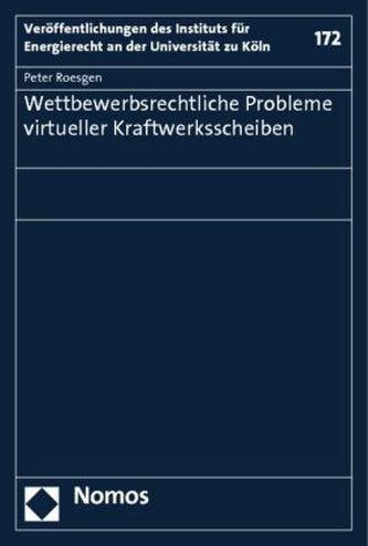 Wettbewerbsrechtliche Probleme virtueller Kraftwerksscheiben