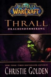 World of Warcraft, Thrall - Drachendämmerung