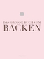 Das große Buch vom Backen