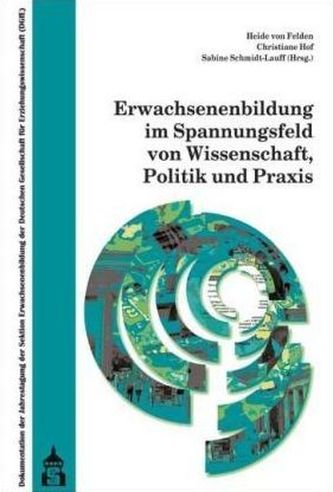 Erwachsenenbildung im Spannungsfeld von Wissenschaft, Politik und Praxis