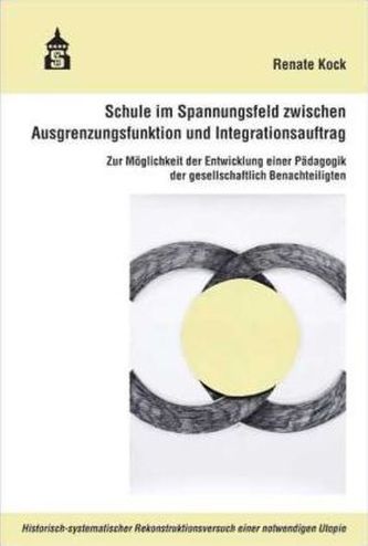 Schule im Spannungsfeld zwischen Ausgrenzungsfunktion und Integrationsauftrag