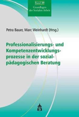Professionalisierungs- und Kompetenzentwicklungsprozesse in der sozialpädagogischen Beratung