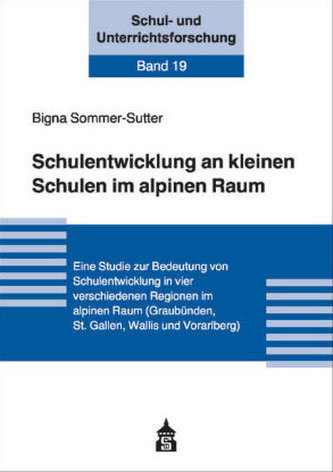 Schulentwicklung an kleinen Schulen im alpinen Raum