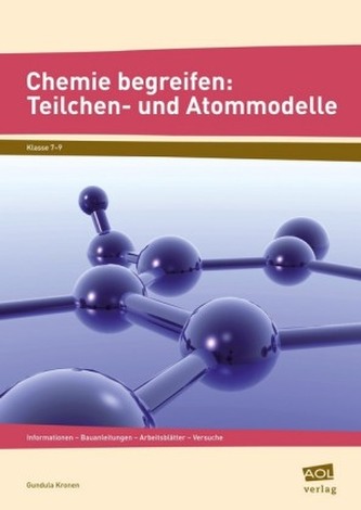 Chemie begreifen: Teilchen- und Atommodelle