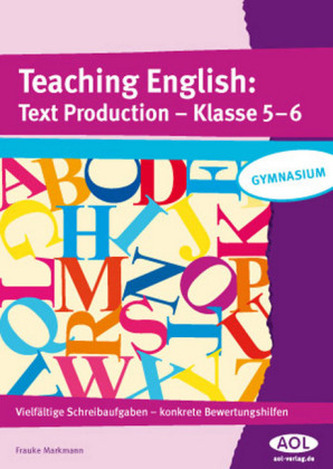 Teaching English: Text Production, Klasse 5-6