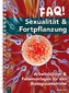 FAQ! Sexualität & Fortpflanzung