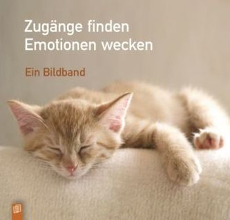 Zugänge finden - Emotionen wecken