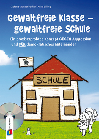 Gewaltfreie Klasse - gewaltfreie Schule, m. 1 CD-ROM