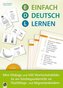Einfach Deutsch lernen - Mini-Dialoge und 400 Wortschatzbilder für den Einstiegsunterricht mit Flüchtlings- und Migrantenkindern