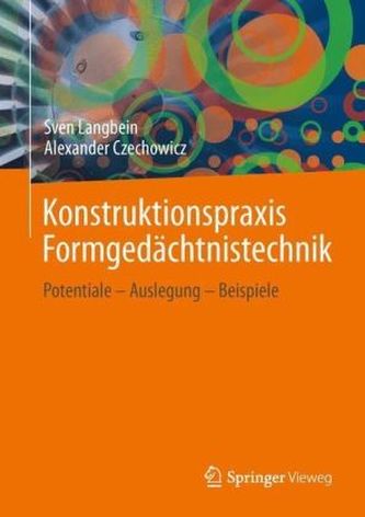 Konstruktionspraxis Formgedächtnistechnik