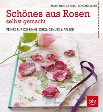Schönes aus Rosen selbst gemacht