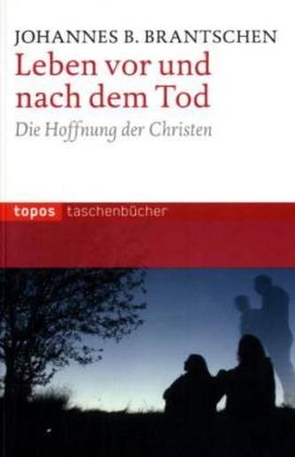 Leben vor und nach dem Tod