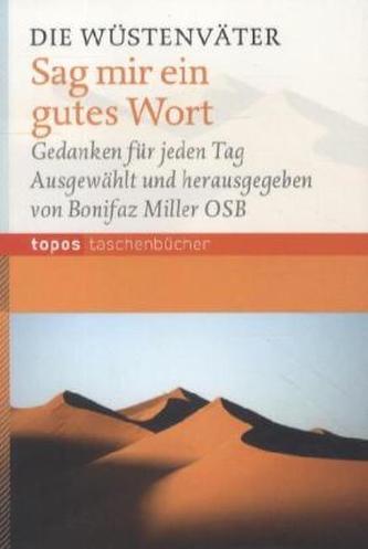 Die Wüstenväter. Sag mir ein gutes Wort