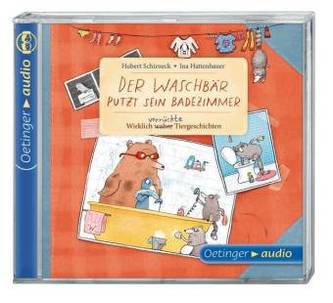 Der Waschbär putzt sein Badezimmer. Wirklich (wahre) verrückte Tiergeschichten, Audio-CD