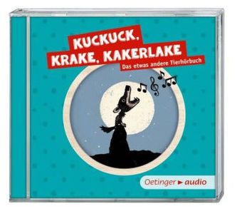 Kuckuck, Krake, Kakerlake - Das etwas andere Tierhörbuch, Audio-CD