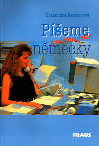 Píšeme a telefonujeme nemecky /SK verze/