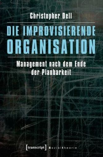 Die improvisierende Organisation