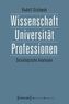Wissenschaft, Universität, Professionen