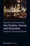 Von Teufeln, Tänzen und Kastraten