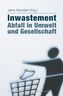 Inwastement - Abfall in Umwelt und Gesellschaft