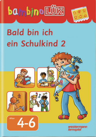 Bald bin ich ein Schulkind. Tl.2