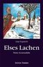 Elses Lachen und andere wahre Geschichten von Verbrechen zwischen Elbe und Weser vom 19. Jahrhundert bis in die 1930er Jahre