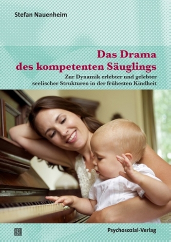 Das Drama des kompetenten Säuglings