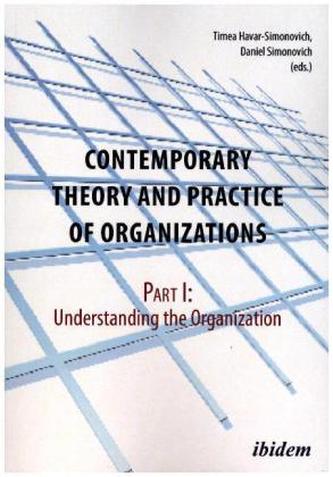 Contemporary Practice and Theory of Organizations. Pt.1