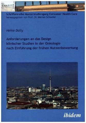 Anforderungen an das Design klinischer Studien in der Onkologie nach Einführung der frühen Nutzenbewertung