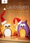 Laubsägen für Weihnachten & Winter