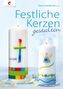 Festliche Kerzen gestalten