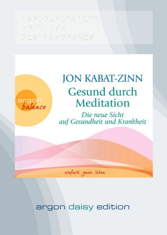 Gesund durch Meditation, Die neue Sicht auf Gesundheit und Krankheit, 1 MP3-CD (DAISY Edition)