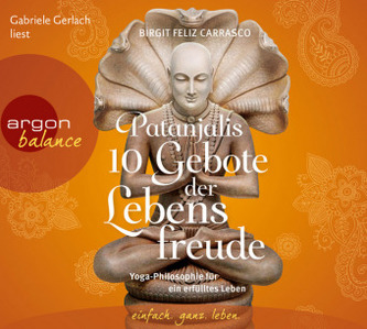 Patanjalis 10 Gebote der Lebensfreude, 3 Audio-CDs