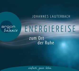 Energiereise zum Ort der Ruhe, 1 Audio-CD