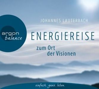 Energiereise zum Ort der Visionen, 1 Audio-CD