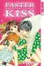 Faster than a Kiss. Bd.5