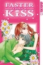 Faster than a Kiss. Bd.10