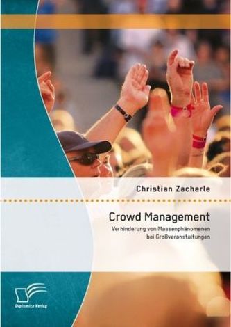 Crowd Management: Verhinderung von Massenphänomenen bei Großveranstaltungen