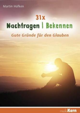 31 x Nachfragen / Bekennen