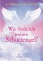 Wie finde ich meinen Schutzengel?