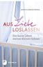 Aus Liebe loslassen